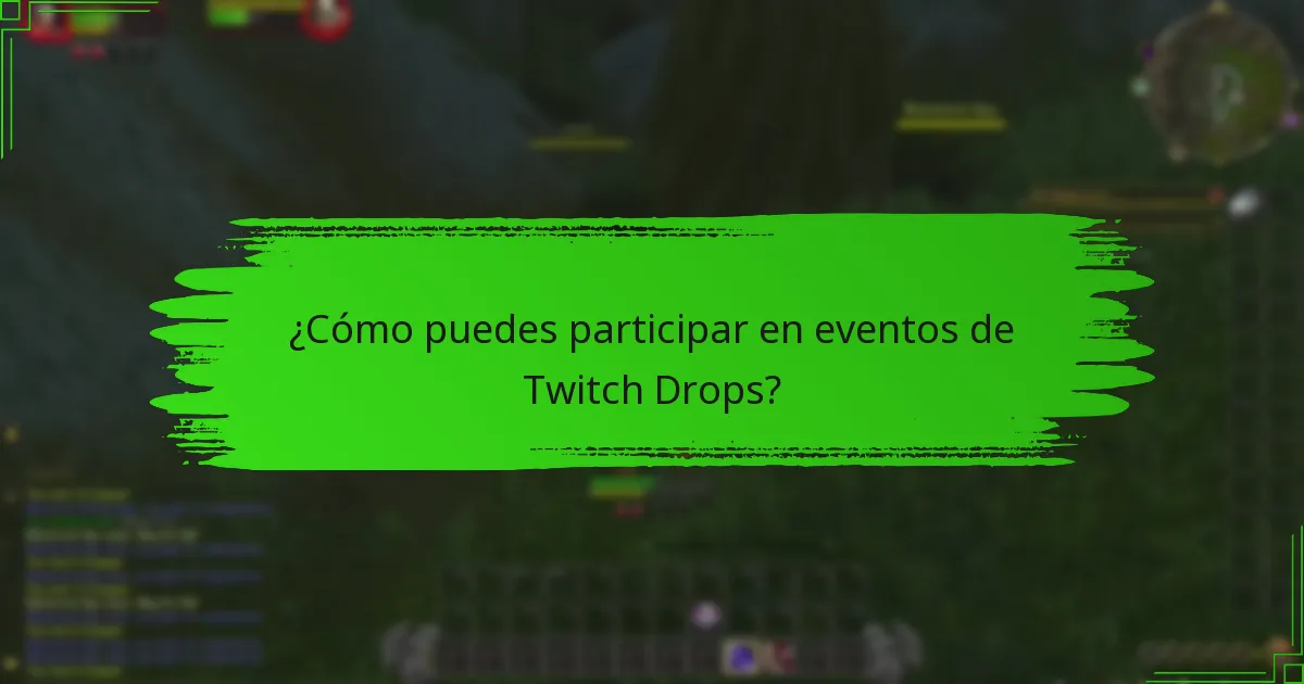¿Qué eventos estacionales están asociados con los Twitch Drops?