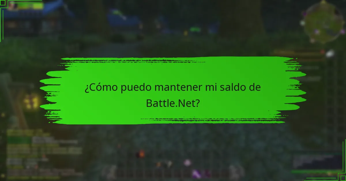 ¿Cómo puedo mantener mi saldo de Battle.Net?