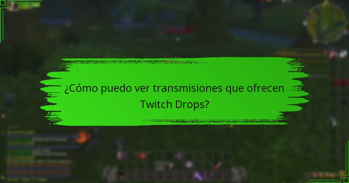 ¿Qué canales están participando actualmente en Twitch Drops?