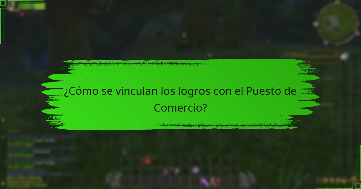 ¿Cómo se vinculan los logros con el Puesto de Comercio?