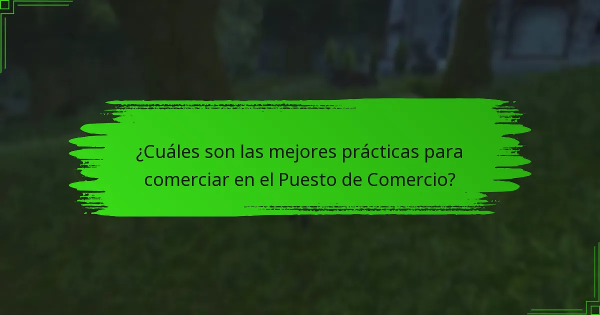 ¿Qué artículos son populares en el Puesto de Comercio?
