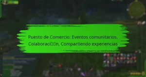 Puesto de Comercio: Eventos comunitarios, Colaboración, Compartiendo experiencias