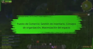 Puesto de Comercio: Gestión de inventario, Consejos de organización, Maximización del espacio