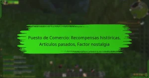 Puesto de Comercio: Recompensas históricas, Artículos pasados, Factor nostalgia