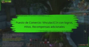 Puesto de Comercio: Vinculación con logros, Hitos, Recompensas adicionales