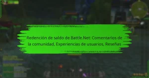 Redención de saldo de Battle.Net: Comentarios de la comunidad, Experiencias de usuarios, Reseñas