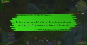 Redención de saldo de Battle.Net: Solución de problemas de redención, Errores comunes, Contacto de soporte
