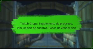 Twitch Drops: Seguimiento de progreso, Vinculación de cuentas, Pasos de verificación